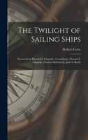 The Twilight of Sailing Ships 1013635418 Book Cover