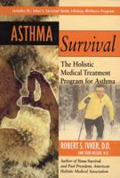 Asthma Survival: The Holistic Medical Treatment Program for Asthma 1585421243 Book Cover
