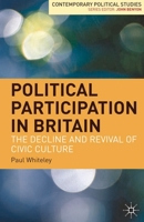 Political Participation in Britain: The Decline and Revival of Civic Culture 1403942668 Book Cover
