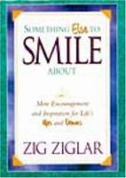 Something To Smile About Encouragement And Inspiration For Life's Ups And Downs 0840791836 Book Cover