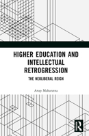 Higher Education and Intellectual Retrogression 1032158670 Book Cover