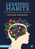 Learning Habits: How to Develop Independent and Successful Learners 1041096380 Book Cover