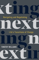 NEXTing: Navigating and Negotiating Life's Transitions of Change 1957369957 Book Cover