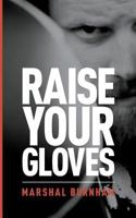 Raise Your Gloves 149525304X Book Cover