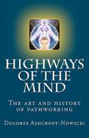 Highways of the Mind: The Art and History of Pathworking 0850305543 Book Cover