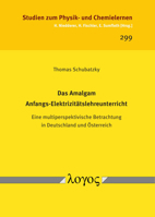Das Amalgam Anfangs-Elektrizitätslehreunterricht. Eine multiperspektivische Betrachtung in Deutschland und Ã–sterreich 383255159X Book Cover