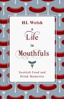 A Life in Mouthfuls: Scottish Food and Drink Stories 1916241808 Book Cover