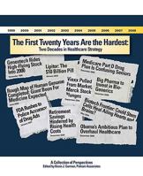The First Twenty Years Are the Hardest: Two Decades in Healthcare Strategy 1934454338 Book Cover
