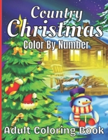 Country Christmas Color By Number Adult Coloring Book B0BCRZSFMK Book Cover