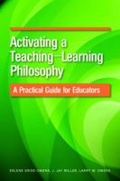 Activating a Teaching-Learning Philosophy: A Practical Guide for Educators 087293182X Book Cover