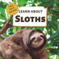 Learn About Sloths: First Facts for Kids B0BRM14GHX Book Cover