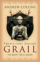 Twenty-First Century Grail: The Quest for a Legend 0753510138 Book Cover
