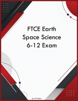 FTCE Earth Space Science 6-12 Exam B0H3P3SZJG Book Cover