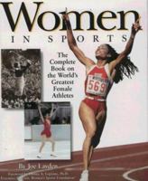 Women in Sports: The Complete Book on the World's Greatest Female Athletes 1575440644 Book Cover