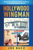 Hollywood Wingman: Hanging Out with Mavericks, Moguls, and Maniacs in LA Show Biz and Lakers Showtime 1956452133 Book Cover