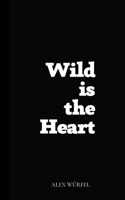Wild is the Heart 1527296474 Book Cover