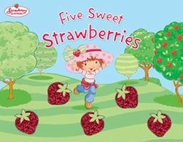 Five Sweet Strawberries: Strawberry Shortcake 0448436329 Book Cover