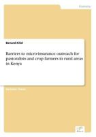 Barriers to Micro-Insurance Outreach for Pastoralists and Crop Farmers in Rural Areas in Kenya 3842898185 Book Cover