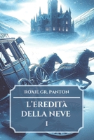 L'EREDITA DELLA NEVE: Parte I (Italian Edition) B0DWF923Z4 Book Cover