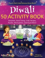 Diwali 50 Activity Book: Storytime, Dance-along, Craft, Recipes, Puzzles, Word games, Coloring & More! 1945792450 Book Cover