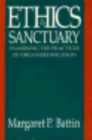 Ethics in the Sanctuary: Examining the Practices of Organized Religion 0300052502 Book Cover