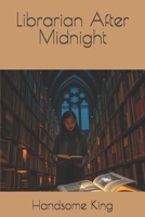 Librarian After Midnight B0GD77K7SW Book Cover