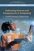 Cultivating Interest and Competencies in Computing: Authentic Experiences and Design Factors 0309682150 Book Cover