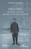 Henri Petit, dentiste nancéien pendant la Grande Guerre (Médecine À Travers Les Siècles) (French Edition) 2336459981 Book Cover