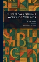 Chips From a German Workshop, Volume 5 1023202999 Book Cover