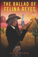 The Ballad of Felina Reyes B0FCFXD3G1 Book Cover