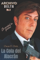 La cola del Alacran: Archivo: Delta 1688697802 Book Cover