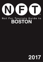 Not For Tourists Guide to Boston 2017 1510710523 Book Cover