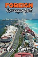 Foreign Correspondent 160563381X Book Cover