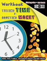 Telling Time & Counting Money Workbook: Basic Time Telling - Introducing Hours and Half Hours 1987631811 Book Cover