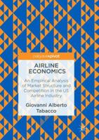 Airline Economics: An Empirical Analysis of Market Structure and Competition in the US Airline Industry 3319835726 Book Cover