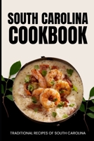 South Carolina Cookbook: Traditional Recipes of South Carolina B0D2KMY7KX Book Cover