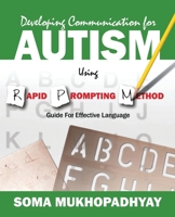 Developing Communication for Autism Using Rapid Prompting Method: Guide for Effective Language 1478713135 Book Cover