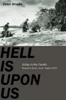 Hell is Upon Us: D-Day in the Pacific June-August 1944 0306813696 Book Cover