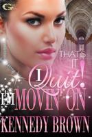 That's It! I Quit!, I'm Movin'on: (like a Good Neighbor) 1539108945 Book Cover