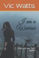 I am a Warrior 1724018167 Book Cover