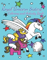 Royal Unicorn Sisters Coloring and Activity Book: 50 pages of fun pictures and learning activities perfect for ages 3+ B091MLQS4K Book Cover