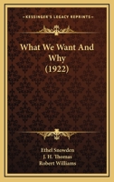 What We Want and Why 1015323944 Book Cover