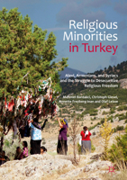 Religious Minorities in Turkey: Alevi, Armenians, and Syriacs and the Struggle to Desecuritize Religious Freedom 113727025X Book Cover