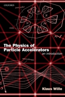 The Physics of Particle Accelerators: An Introduction 0198505493 Book Cover