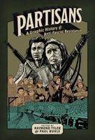 Partisans: A Graphic History of Anti-fascist Resistance 1771136529 Book Cover