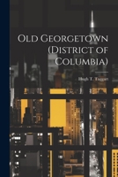 Old Georgetown 1022017535 Book Cover