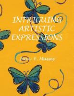 Intriguing Artistic Expressions 1530939682 Book Cover