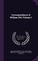 Correspondence of William Pitt Volume 1 1359150196 Book Cover