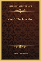 Out of the Primitive 1514672170 Book Cover