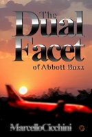 The Dual Facet of Abbott Baxx 1304044580 Book Cover